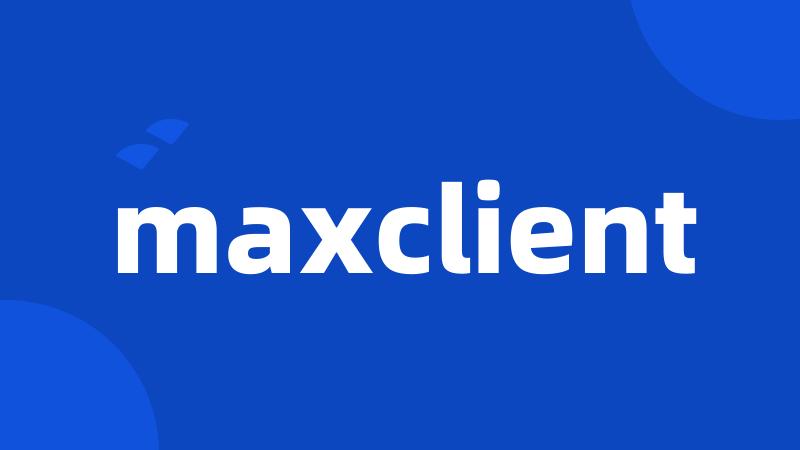 maxclient