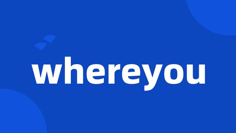 whereyou