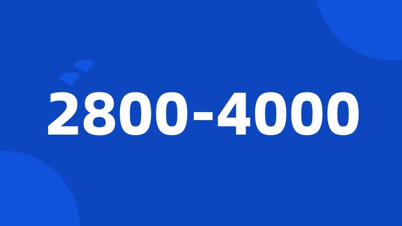 2800-4000