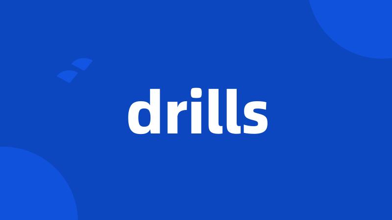 drills