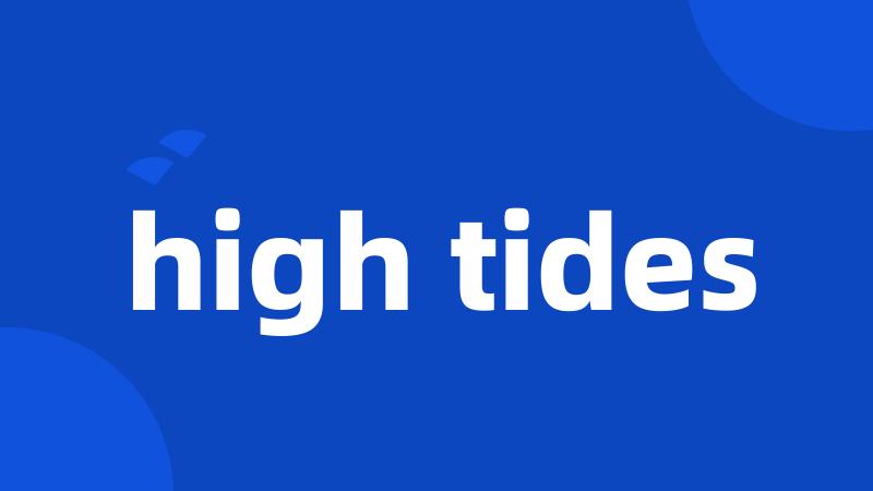 high tides
