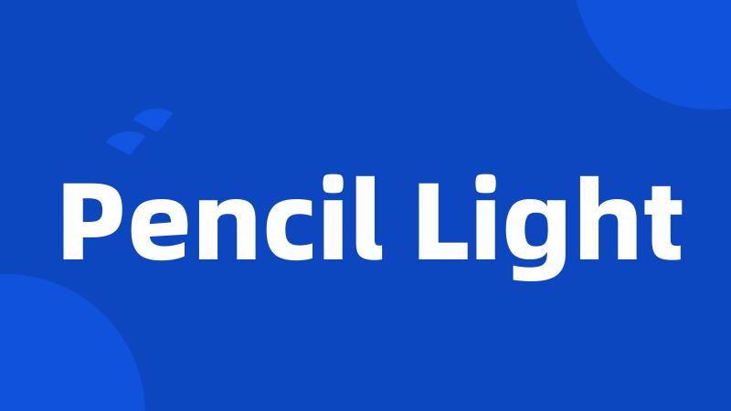 Pencil Light