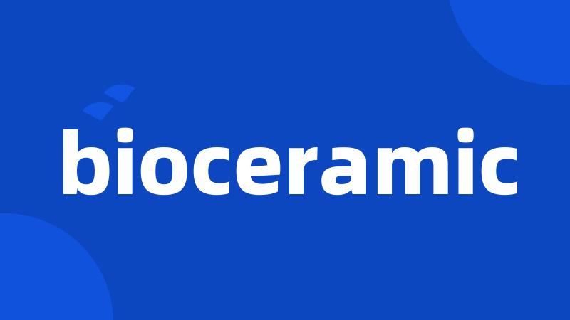 bioceramic