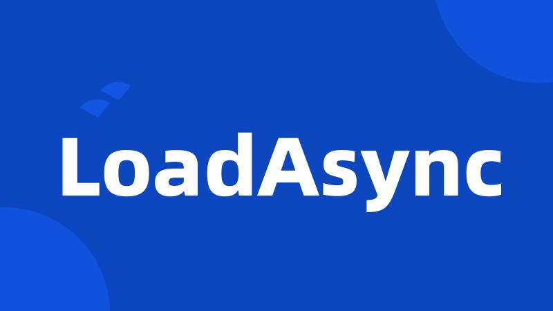 LoadAsync