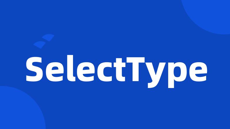 SelectType