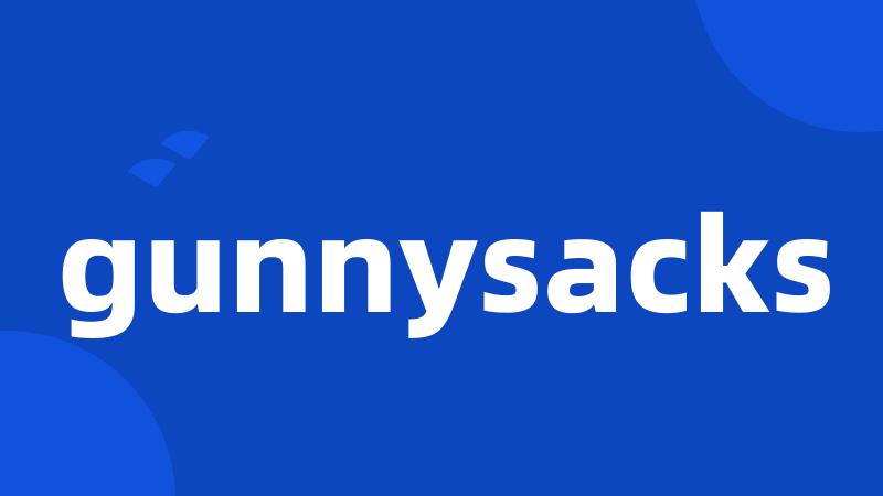 gunnysacks