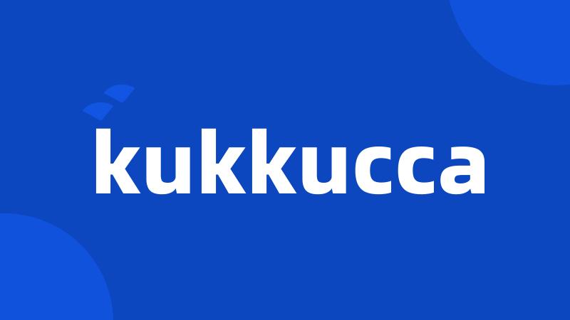 kukkucca