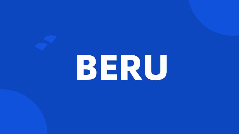 BERU