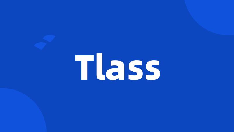 Tlass