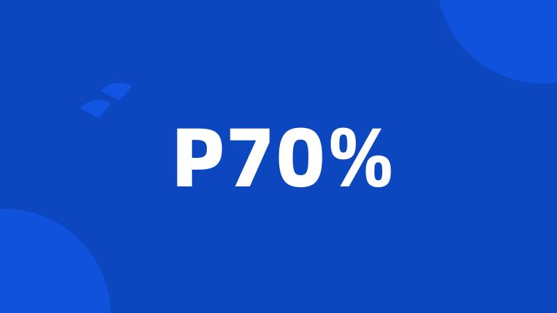 P70%