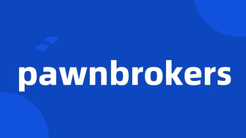 pawnbrokers