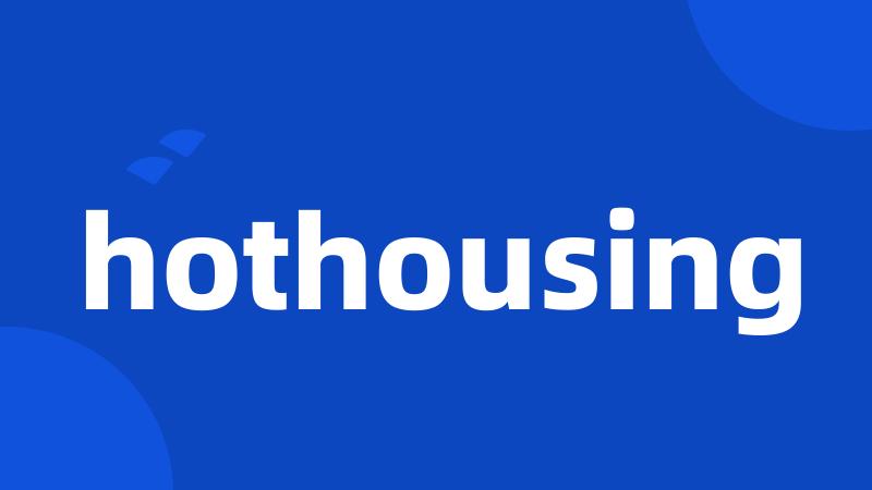 hothousing