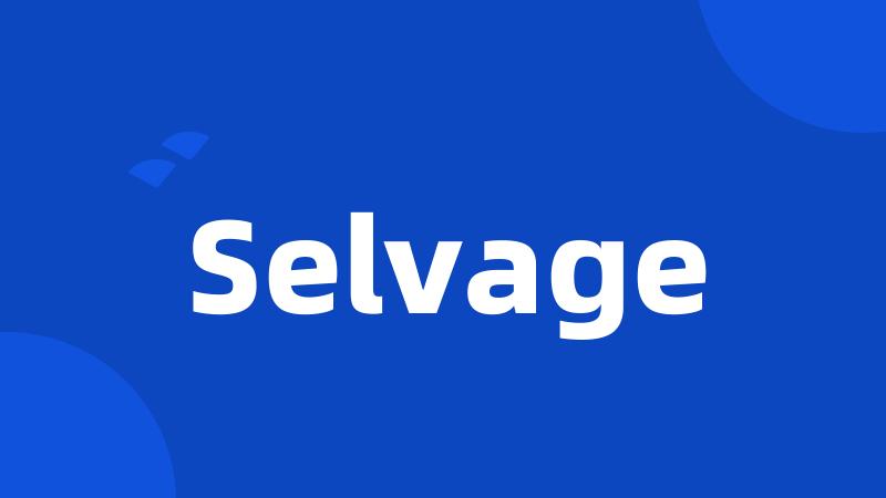 Selvage