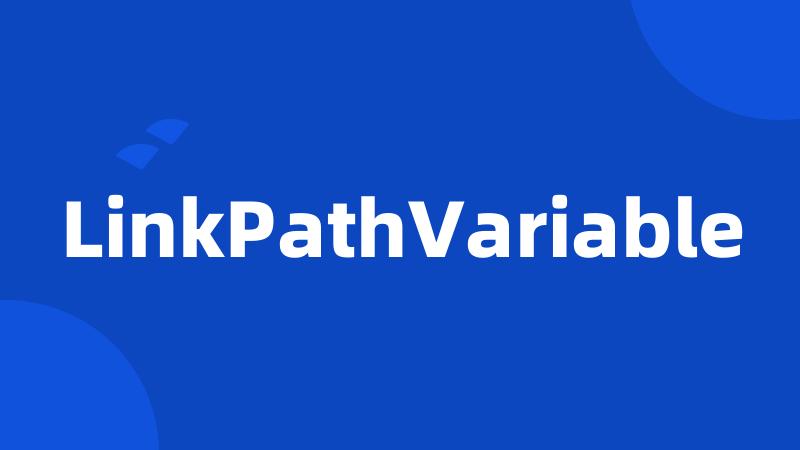 LinkPathVariable