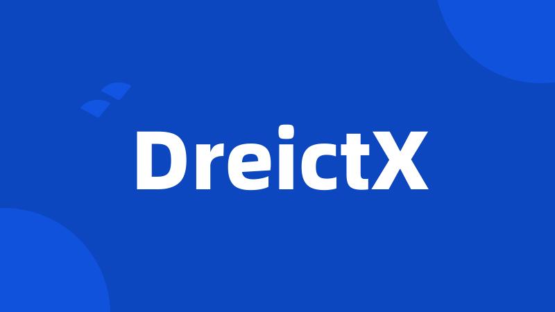 DreictX