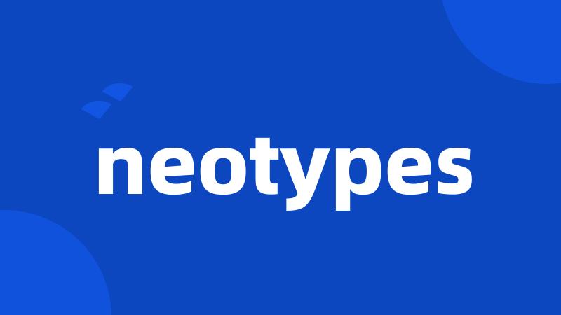 neotypes