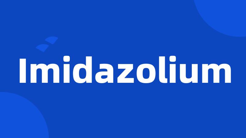 Imidazolium