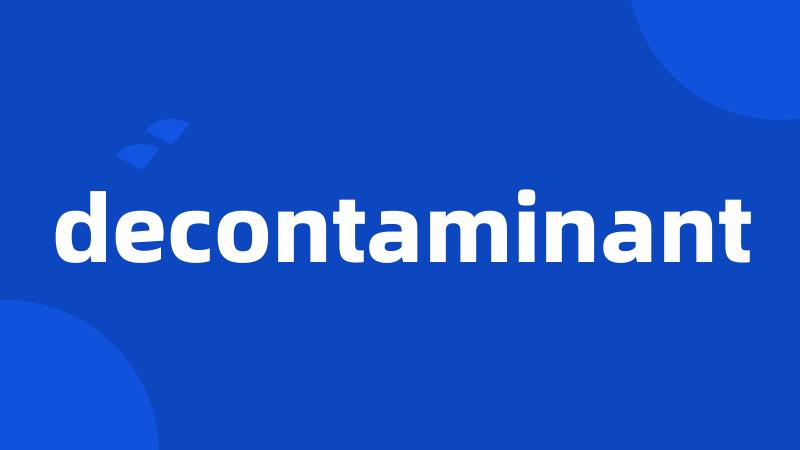 decontaminant