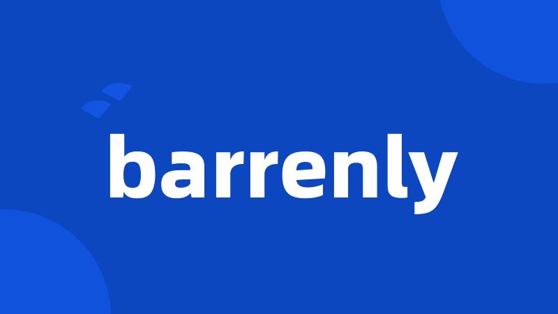 barrenly