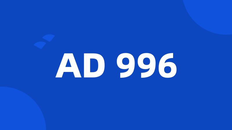 AD 996