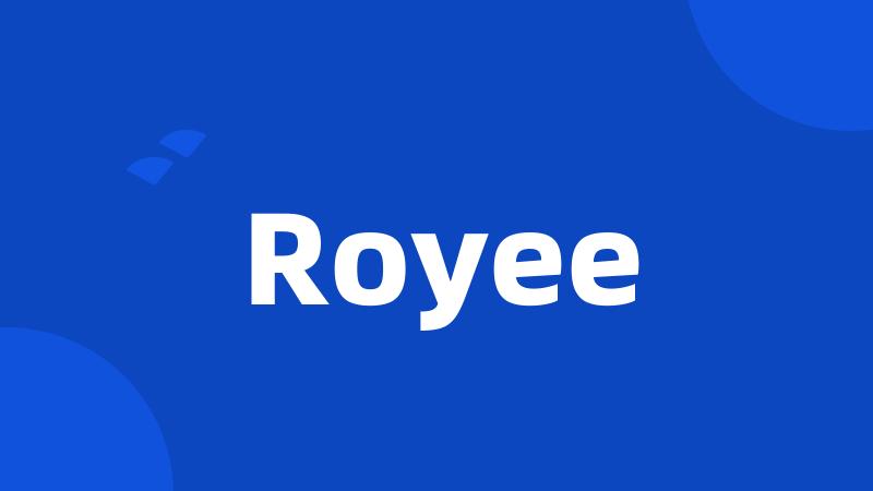Royee