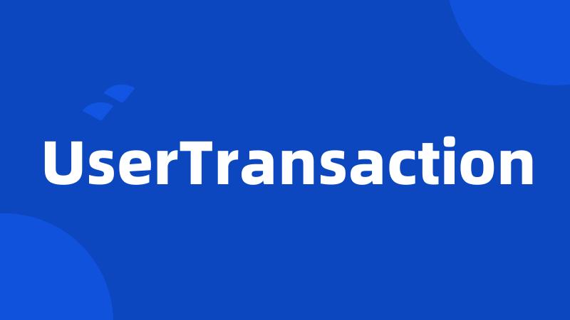 UserTransaction