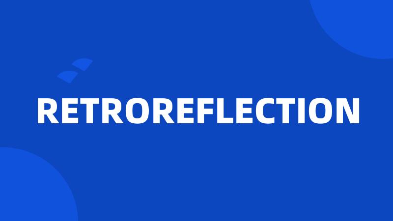 RETROREFLECTION