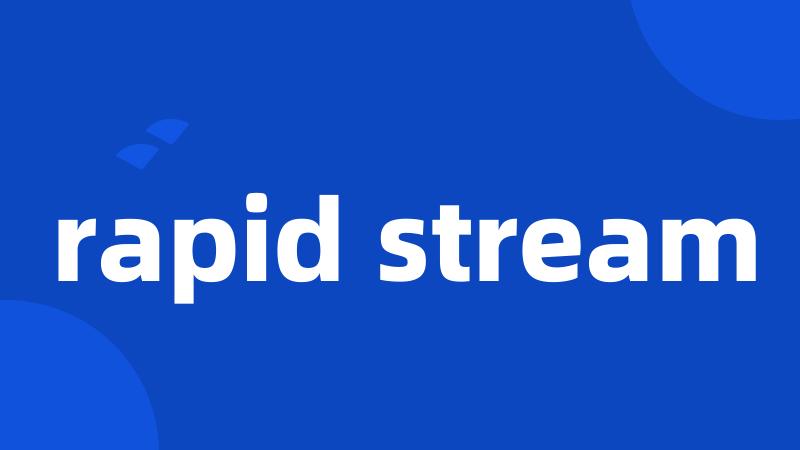 rapid stream