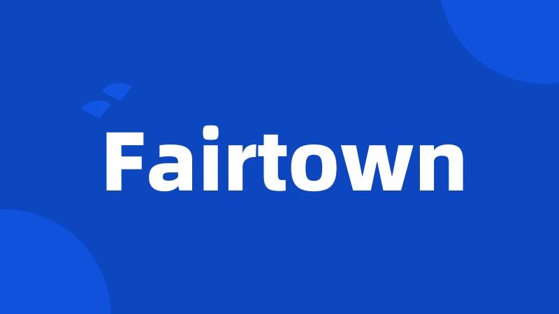 Fairtown