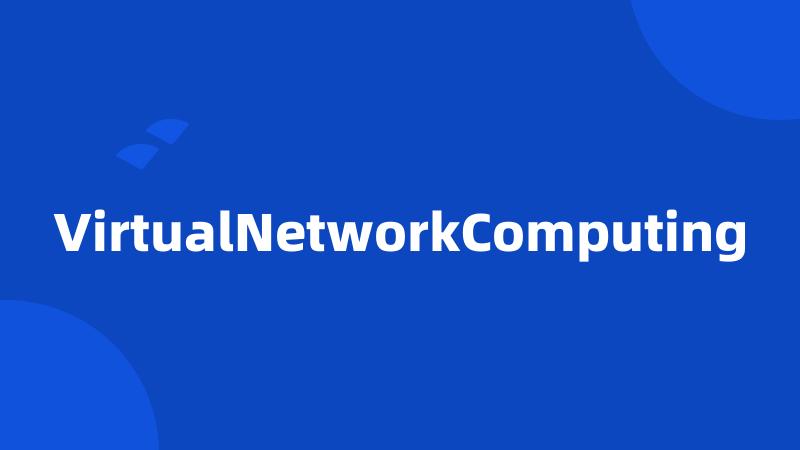 VirtualNetworkComputing