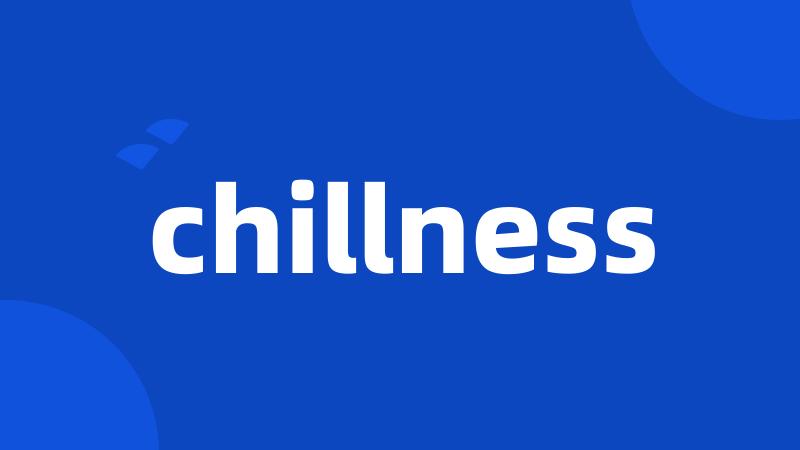 chillness