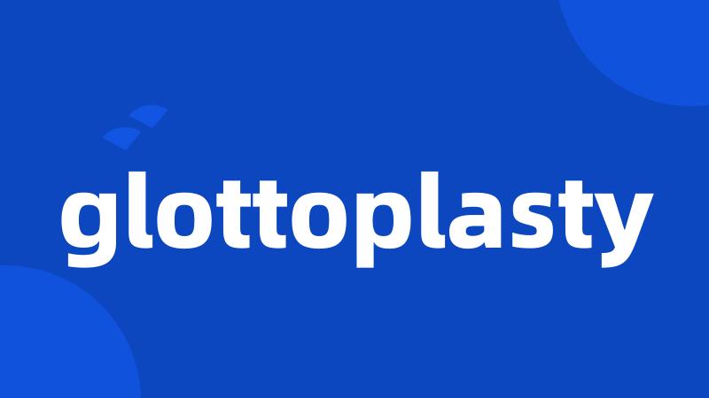 glottoplasty