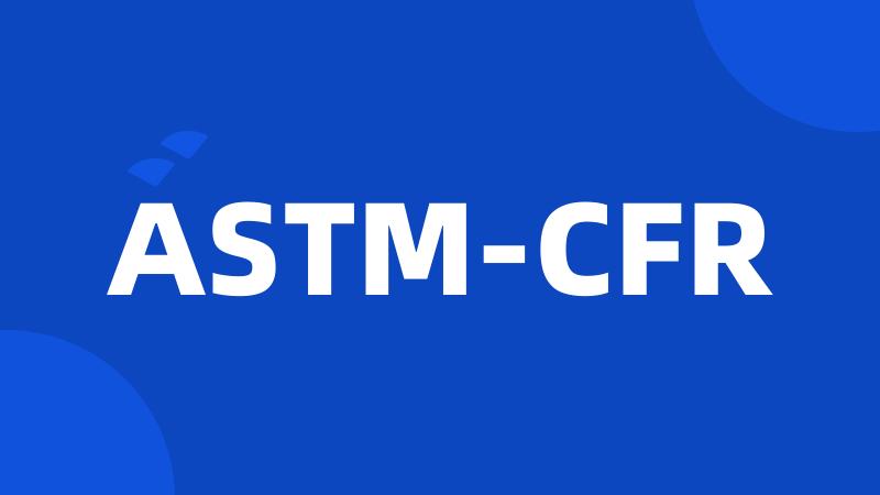 ASTM-CFR