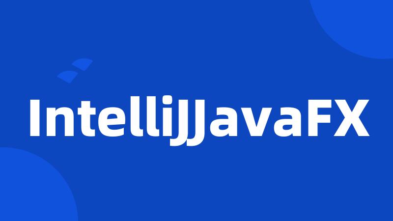 IntelliJJavaFX