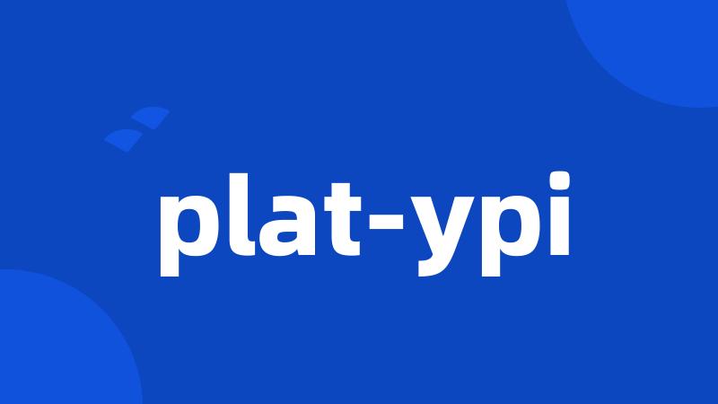 plat-ypi