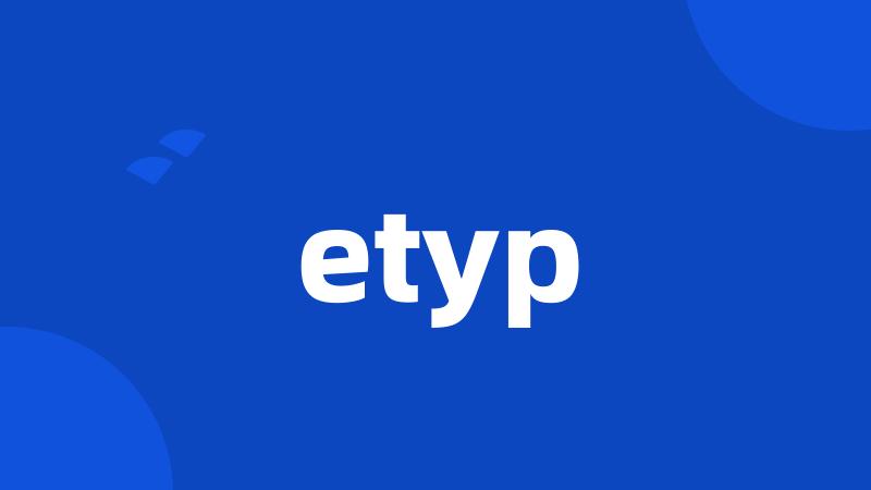 etyp