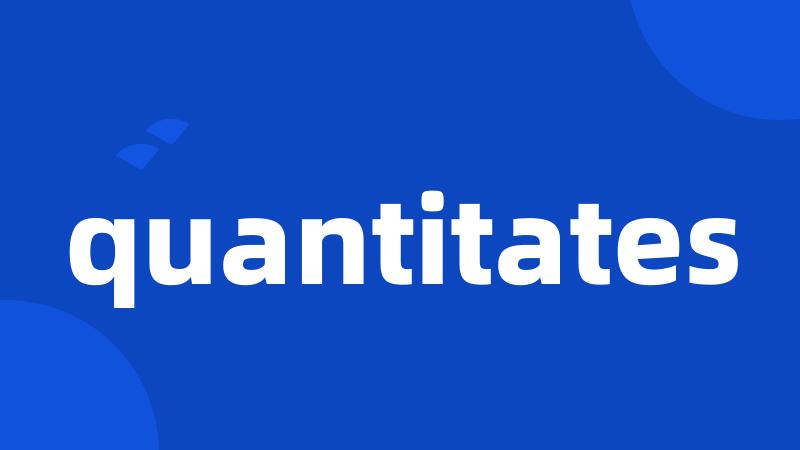 quantitates