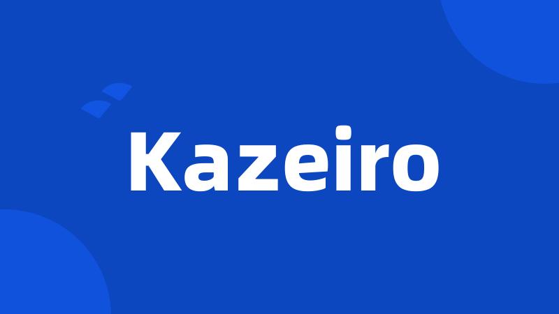 Kazeiro