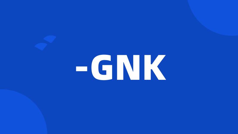 -GNK