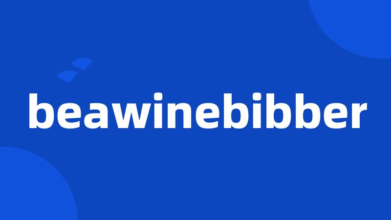 beawinebibber