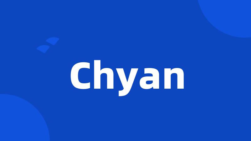 Chyan