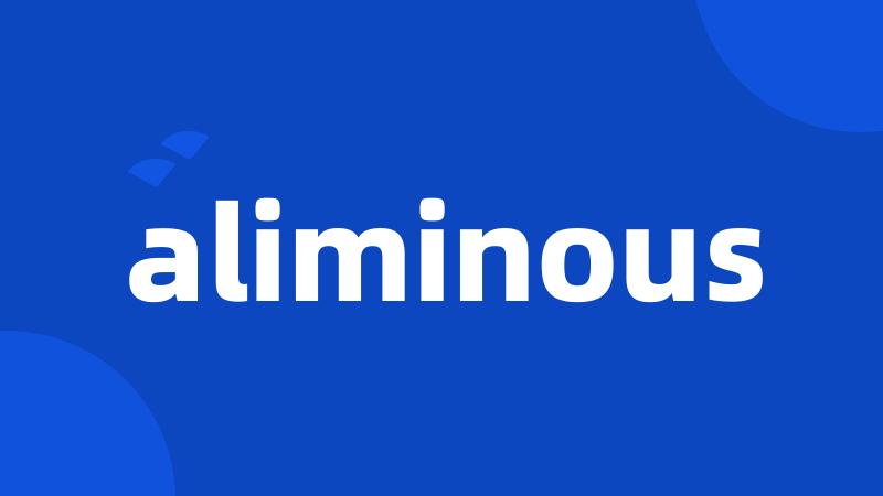 aliminous