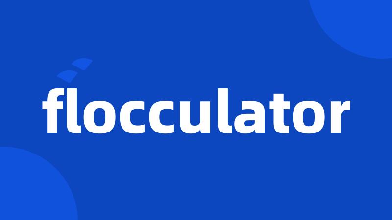 flocculator