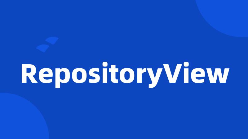 RepositoryView