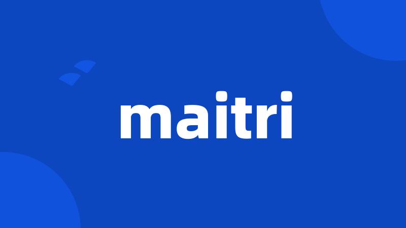 maitri