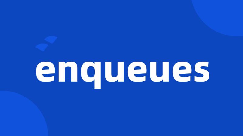 enqueues