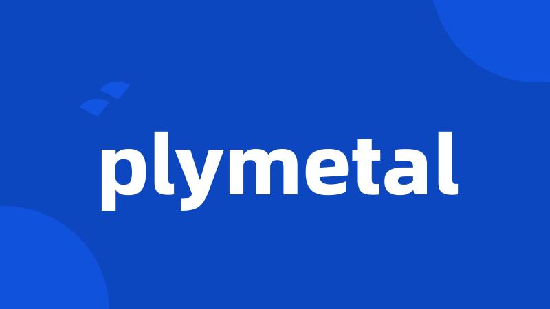 plymetal