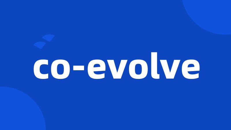 co-evolve