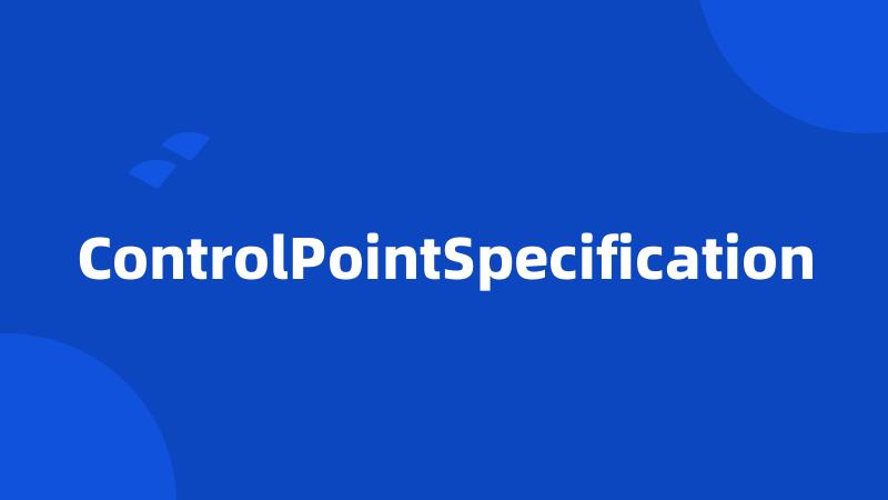 ControlPointSpecification