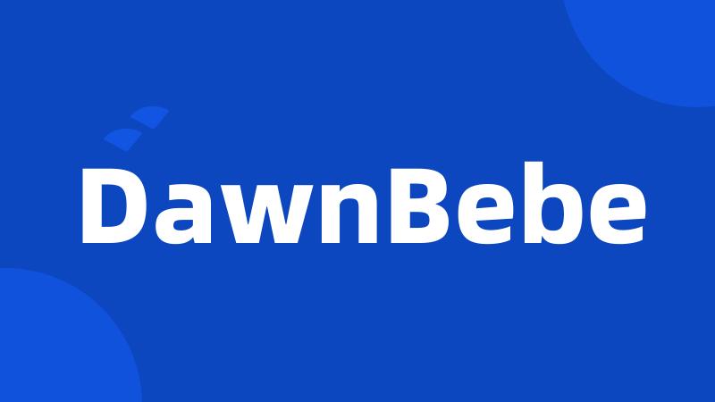 DawnBebe